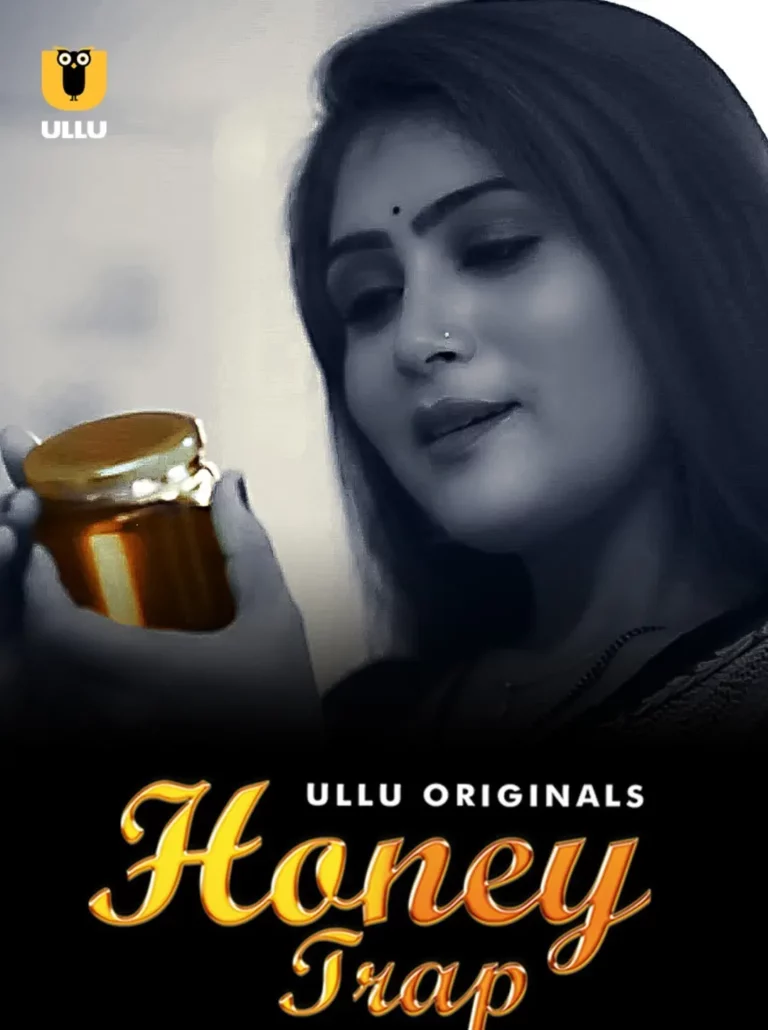 Honey Trap Part 1 (ULLU) Cast and Crew, Roles, Release Date, Story
