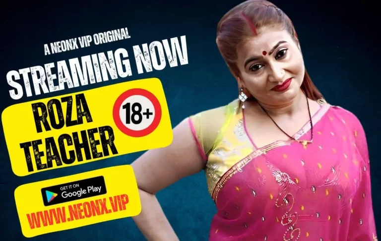 Roza Teacher (Neonx) Cast and Crew, Roles, Release Date, Trailer